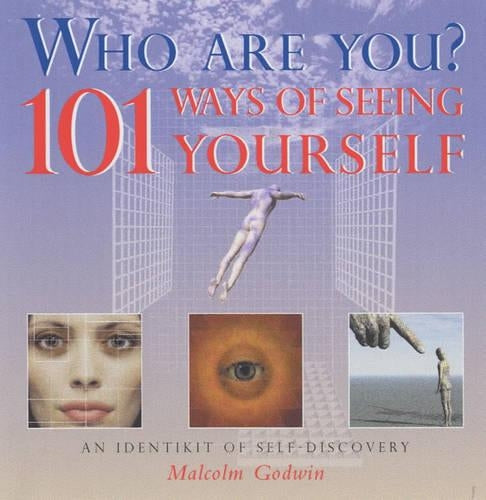 Who are You?: 101 Ways of Seeing Yourself