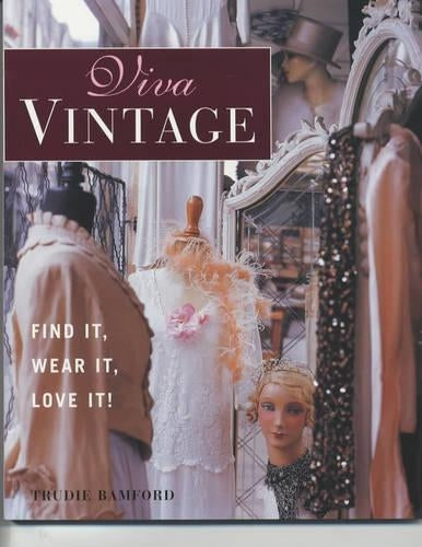 Viva Vintage: Find it, Wear it, Love it