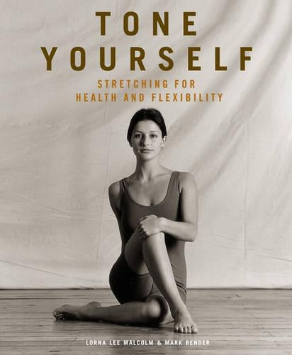 Tone Yourself: Stretching for Health and Flexibility