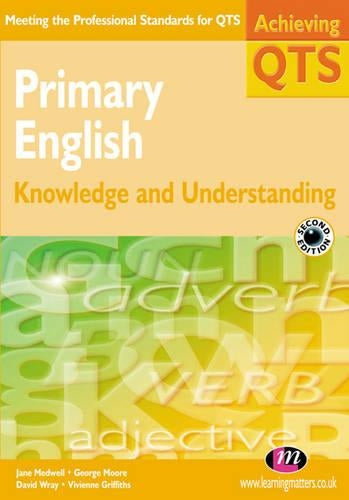 Primary English: Knowledge and Understanding (Achieving QTS Series)