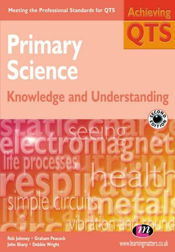 Primary Science: Knowledge and Understanding (Achieving QTS Series)