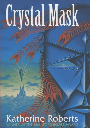 The Crystal Mask (The echorium sequence)