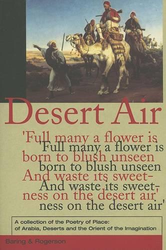 Desert Air: A Collection of the Poetry of Place - Of Arabia, Deserts and the Orient of the Imagination