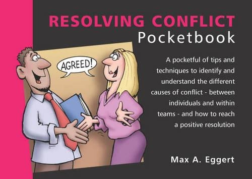 The Resolving Conflict Pocketbook (Management Pocketbooks)