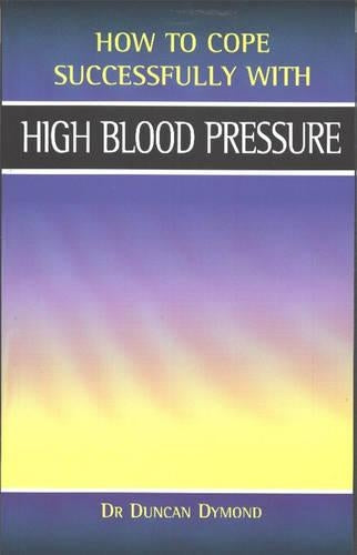 High Blood Pressure (How to Cope Sucessfully with...) (How to Cope Successfully with...)