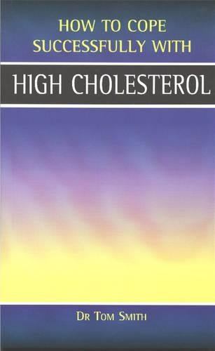 High Cholesterol (How to Cope Sucessfully with...) (How to Cope Successfully with...)
