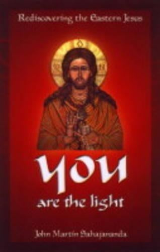 You are the Light: Rediscovering the Eastern Jesus