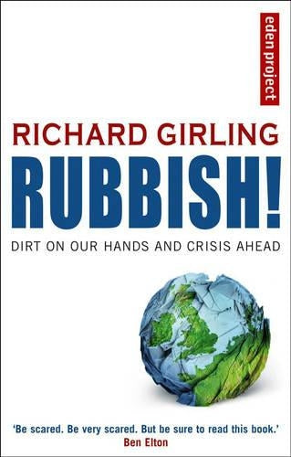 Rubbish!: (Dirt on our hands and crisis ahead)