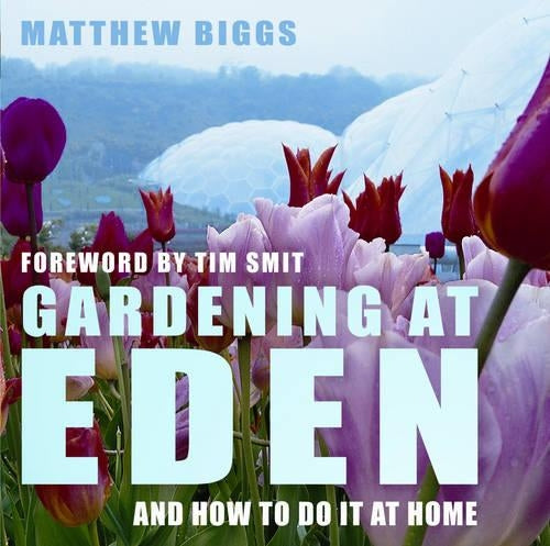 Gardening At Eden: And How To Do It At Home