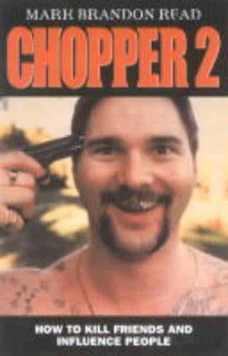 Chopper 2 : How to Shoot Friends and Influence People