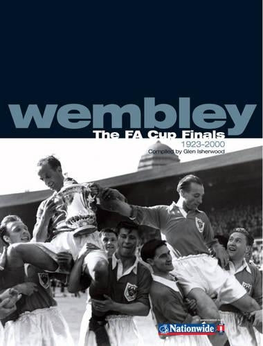 Wembley: The FA Cup Finals, 1923-2000