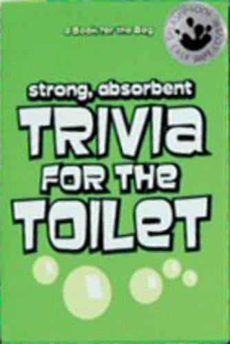 Trivia for the Toilet (A Book for the Bog)