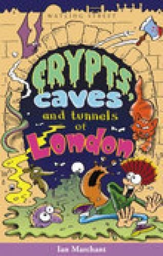 Crypts, Caves and Tunnels of London (Of London Series)