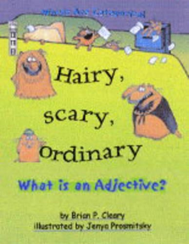 Hairy, Scary, Ordinary: What is an Adjective?: What Is an Adjective? (Words are categorical)