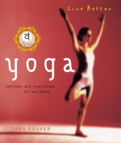 Yoga: Exercises and Inspirations for Well-Being (Live Better)