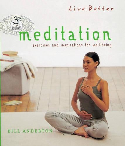 Meditation: Exercises and Inspirations for Well-Being (Live Better)