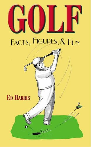 GOLF: Facts, Figures and Fun (Facts, Figures & Fun)