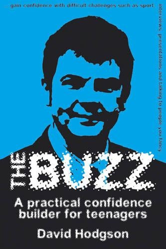 The Buzz: A Practical Confidence Builder For Teenagers (Independent Thinking Series) (The Independent Thinking Series)