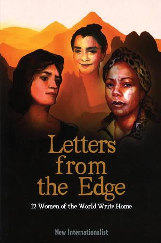 Letters From The Edge: 12 Women of the World Write Home
