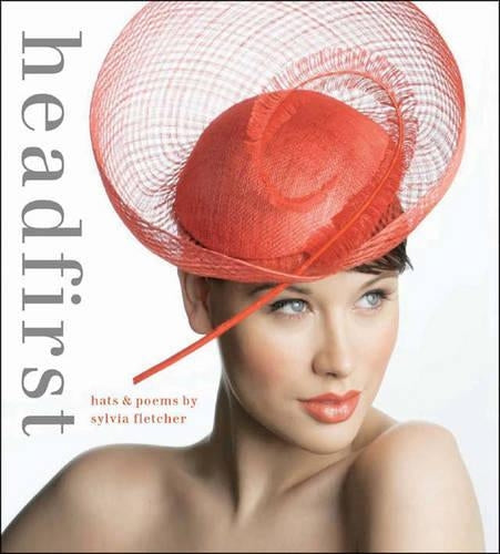 Headfirst: Hats and Poems by Sylvia Fletcher