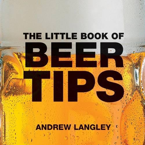 The Little Book of Beer Tips (Little Books of Tips)
