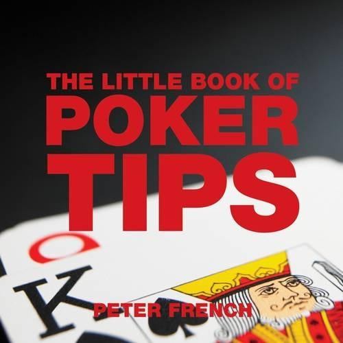 The Little Book of Poker Tips (Little Books of Tips)