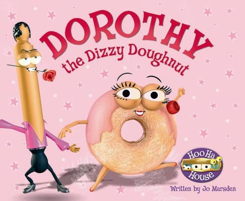 Dorothy the Dizzy Doughnut (Hoo Ha House)
