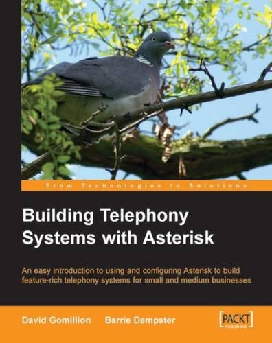 Building Telephony Systems With Asterisk: An easy introduction to using and configuring Asterisk to build feature-rich telephony systems for small and medium businesses.