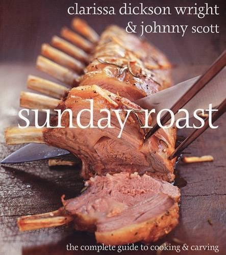 Sunday Roast: The Complete Guide to Cooking and Carving