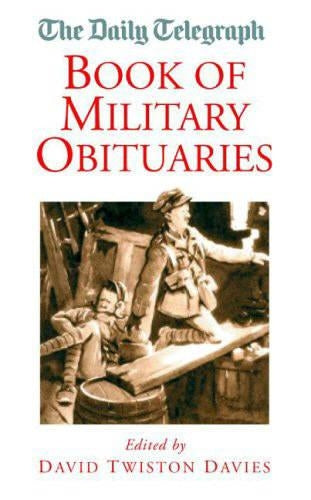 The "Daily Telegraph" Book of Military Obituaries (Daily Telegraph Obituaries)