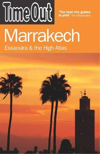 Time Out Marrakech - 2nd Edition: Essaouira & the High Atlas: Essaouira and the High Atlas