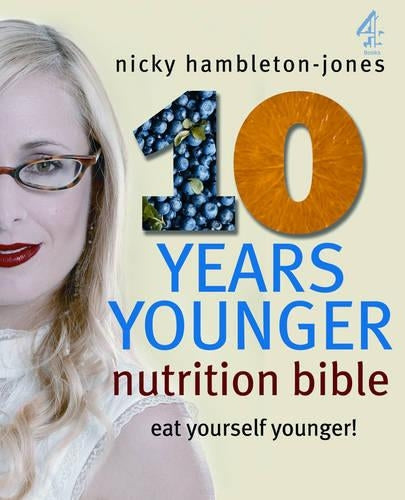 "10 Years Younger" Nutrition Bible by Hambleton-Jones, Nicky ( Author ) ON Feb-02-2006, Paperback