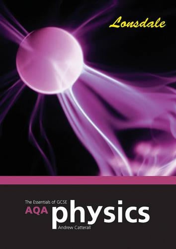 Revision Plus GCSE AQA Physics Revision and Classroom Companion Revision Plus GCSE AQA Physics) (GCSE AQA Physics) (Essentials of GCSE AQA Physics)