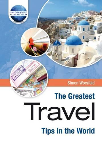 The Greatest Travel Tips in the World