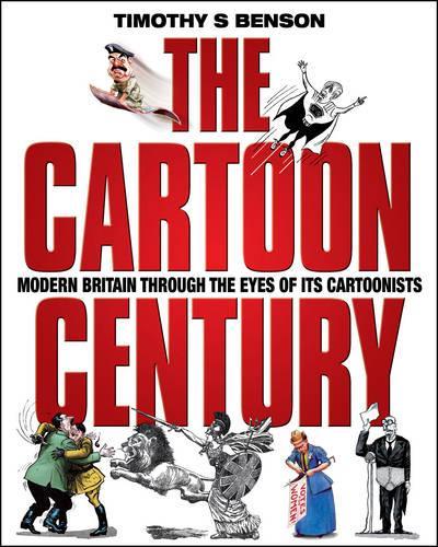 The Cartoon Century: Modern Britain Through the Eyes of Its Cartoonists