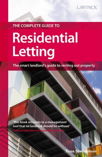 The Complete Guide to Residential Letting: The Smart Landlords Guide to Renting Out Property