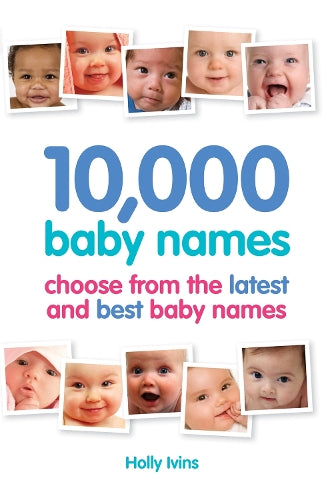 10,000 Baby Names: How to choose the best name for your baby