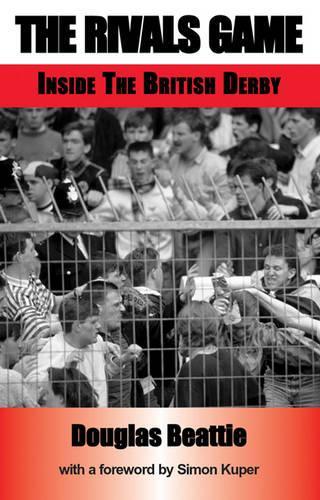 The Rivals Game: Inside the British Derby