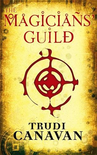 TheMagicians Guild by Canavan, Trudi ( Author ) ON Jun-07-2007, Paperback