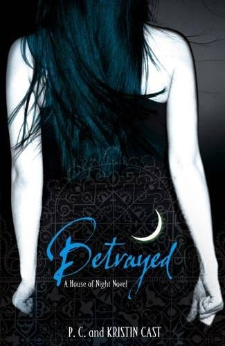 Betrayed. The House of Night. Book 2