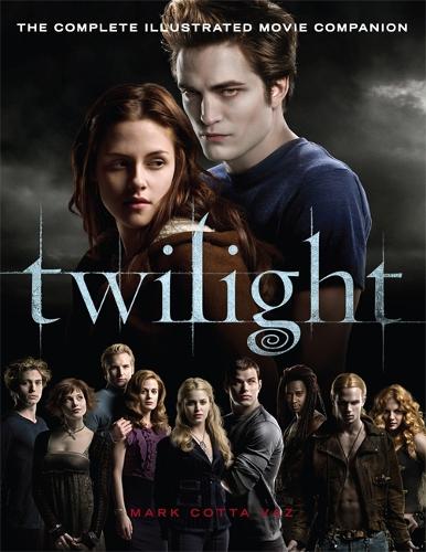 Twilight: The Complete Illustrated Movie Companion (Twilight Saga)