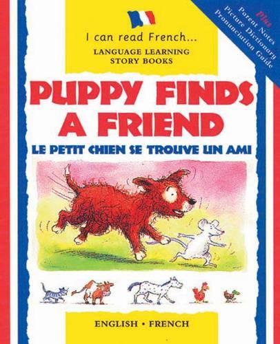 Puppy Finds a Friend: Le Petit Chien Se Trouve Un Ami (I Can Read French)