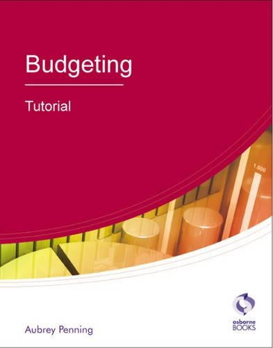 Budgeting: Tutorial (AAT Accounting - Level 4 Diploma in Accounting)