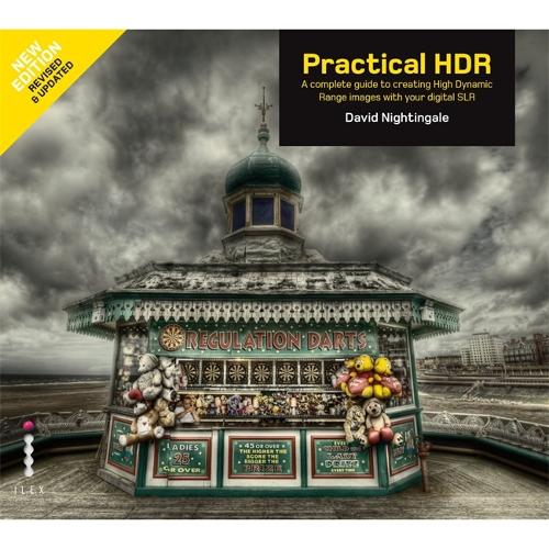 Practical HDR: The Complete Guide to Creating High Dynamic Range Images with Your Digital SLR