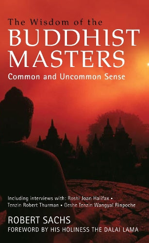 The Wisdom of the Buddhist Masters: Common and Uncommon Sense