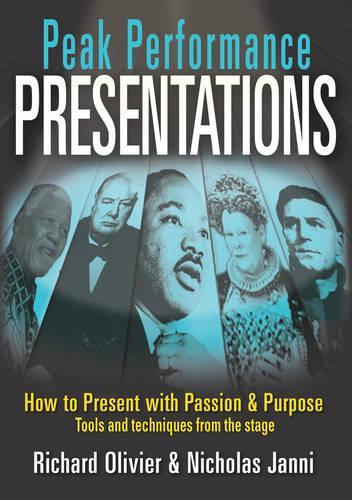 Peak Performance Presentations: How to Present with Passion and Purpose