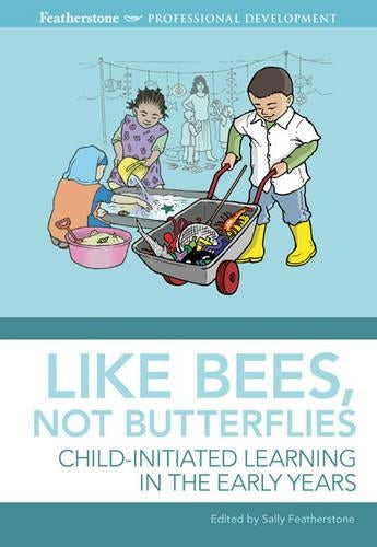Like Bees, Not Butterflies: Child-initiated Learning in the Early Years