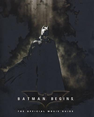 Batman Begins: The Official Movie Guide