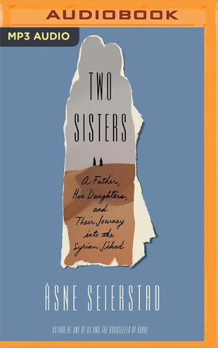 Two Sisters: A Father, His Daughters, and Their Journey into the Syrian Jihad