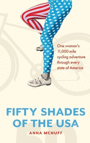 50 Shades Of The USA: One womans 11,000 mile cycling adventure through every state of America